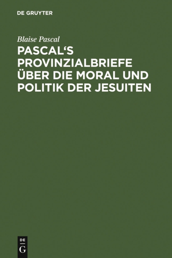 Pascal's Provinzialbriefe über die Moral und Politik der Jesuiten (e-bog) af Pascal, Blaise