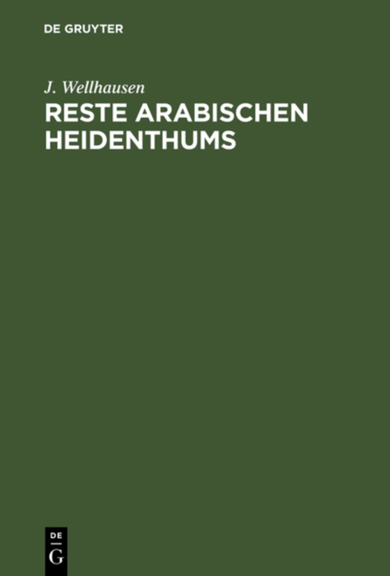 Reste arabischen Heidenthums (e-bog) af Wellhausen, J.