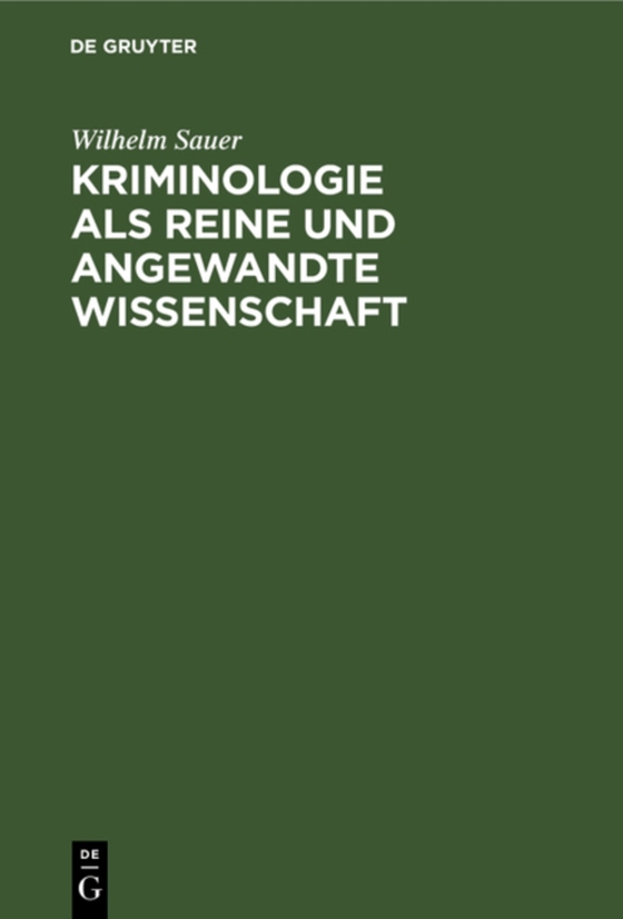 Kriminologie als reine und angewandte Wissenschaft (e-bog) af Sauer, Wilhelm