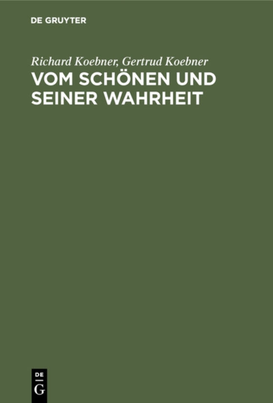 Vom Schönen und seiner Wahrheit (e-bog) af Koebner, Gertrud