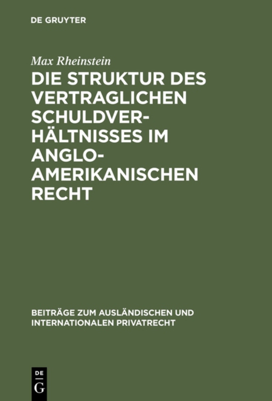 Die Struktur des vertraglichen Schuldverhältnisses im anglo-amerikanischen Recht (e-bog) af Rheinstein, Max