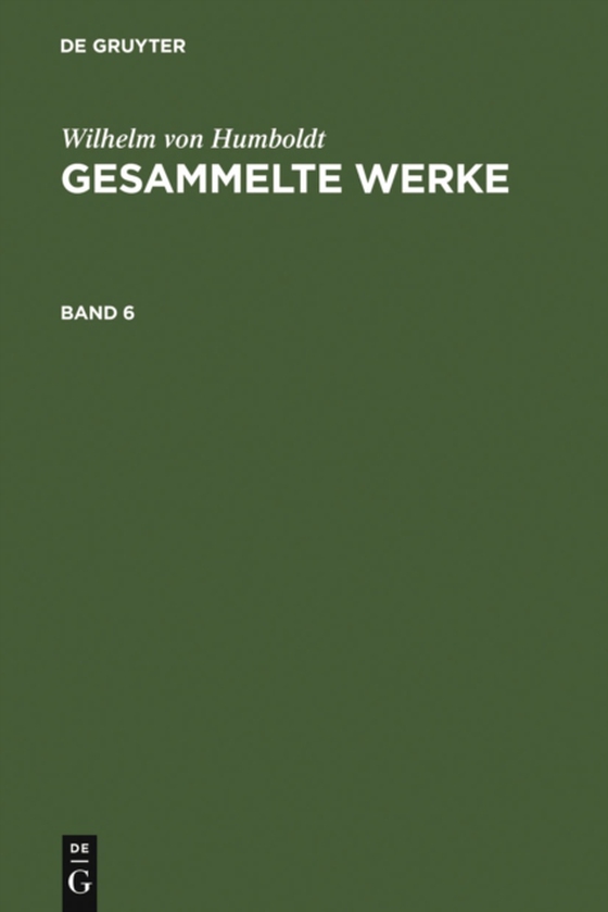 Gesammelte Werke. Band 6 (e-bog) af Humboldt, Wilhelm von