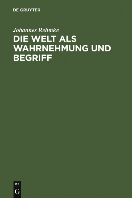 Die Welt als Wahrnehmung und Begriff