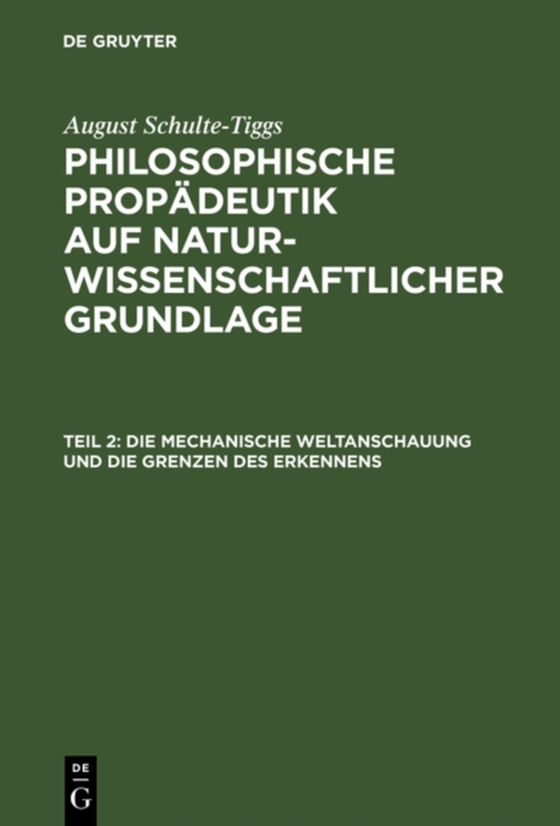 Die Mechanische Weltanschauung und die Grenzen des Erkennens (e-bog) af Schulte-Tiggs, August