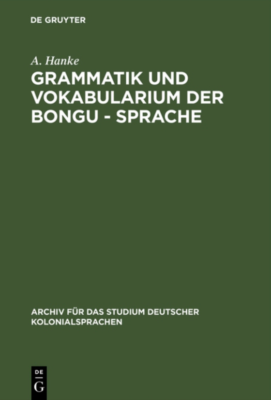 Grammatik und Vokabularium der Bongu - Sprache (e-bog) af Hanke, A.