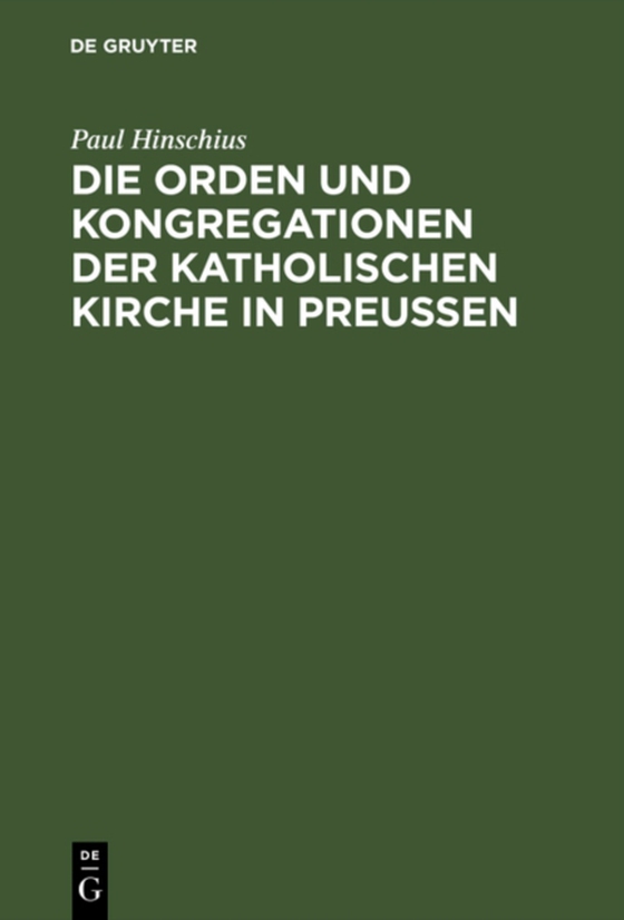 Die Orden und Kongregationen der Katholischen Kirche in Preussen (e-bog) af Hinschius, Paul