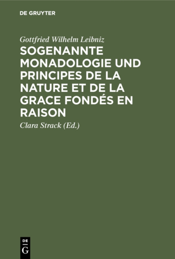 Sogenannte Monadologie und principes de la nature et de la grace fondés en raison