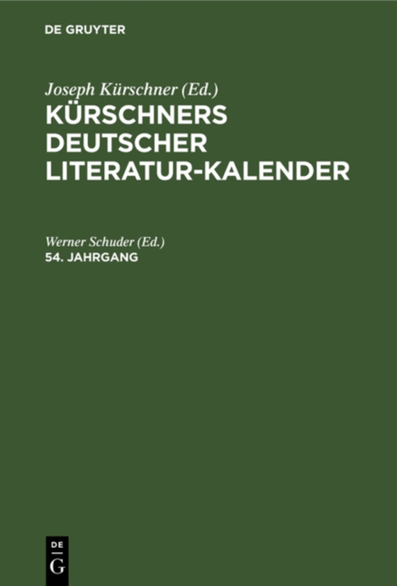 Kürschners Deutscher Literatur-Kalender auf das Jahr .... 54. Jahrgang (e-bog) af -