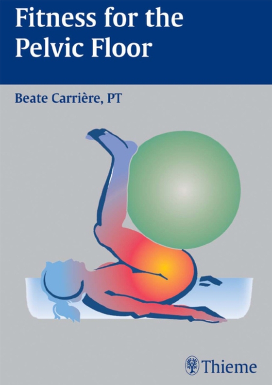 Fitness for the Pelvic Floor (e-bog) af Carriere, Beate