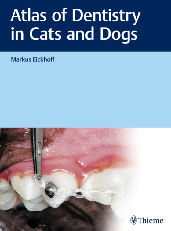 Atlas of Dentistry in Cats and Dogs (e-bog) af Eickhoff, Markus