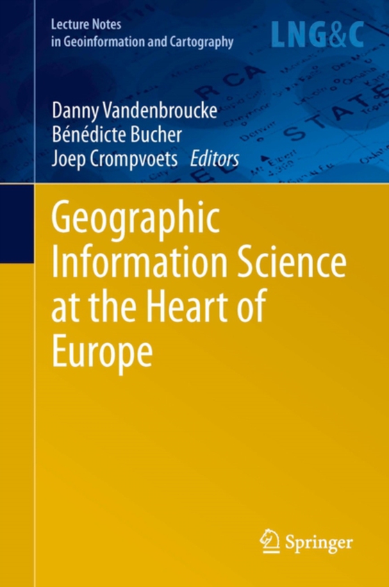 Geographic Information Science at the Heart of Europe (e-bog) af -