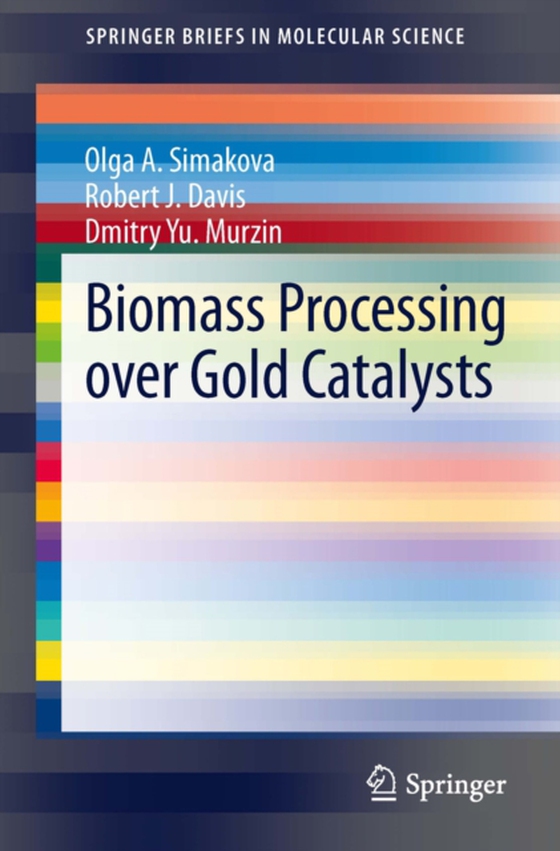 Biomass Processing over Gold Catalysts (e-bog) af Murzin, Dmitry Yu.