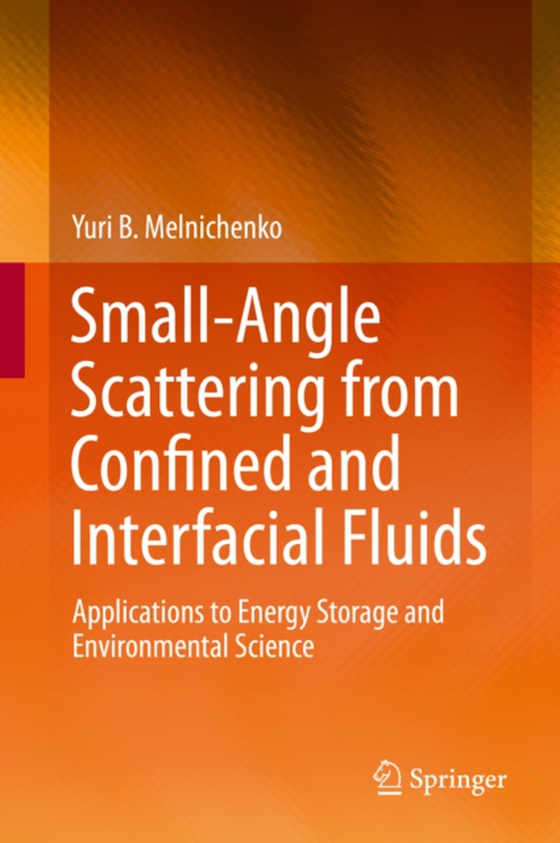 Small-Angle Scattering from Confined and Interfacial Fluids (e-bog) af Melnichenko, Yuri B.