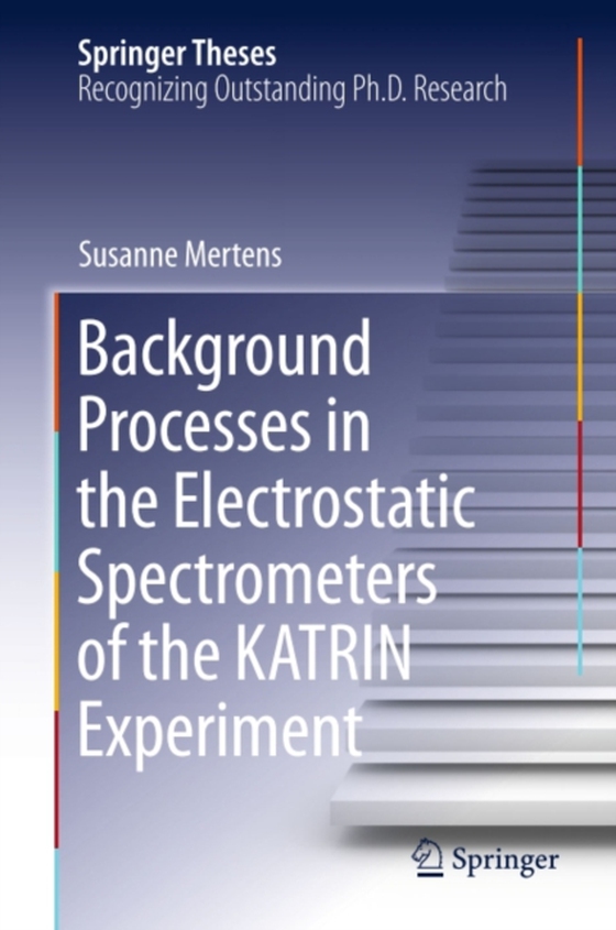 Background Processes in the Electrostatic Spectrometers of the KATRIN Experiment (e-bog) af Mertens, Susanne