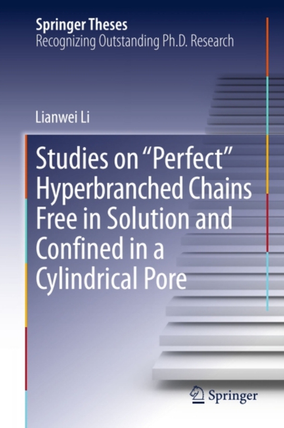 Studies on &quote;Perfect&quote; Hyperbranched Chains Free in Solution and Confined in a Cylindrical Pore