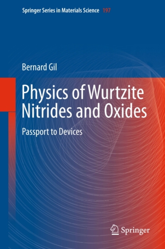 Physics of Wurtzite Nitrides and Oxides (e-bog) af Gil, Bernard