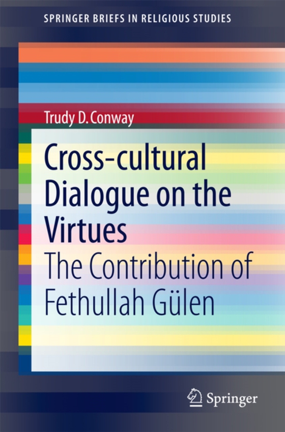 Cross-cultural Dialogue on the Virtues (e-bog) af Conway, Trudy D.