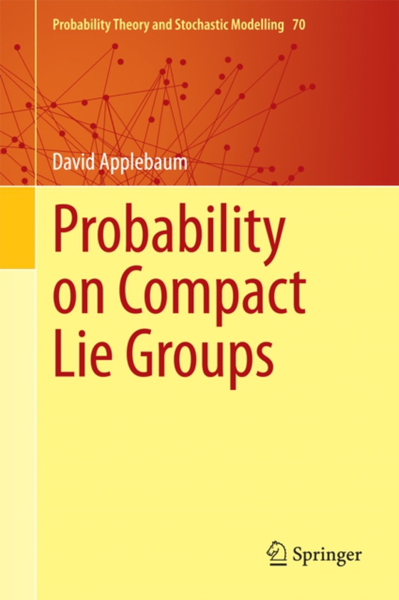 Probability on Compact Lie Groups (e-bog) af Applebaum, David