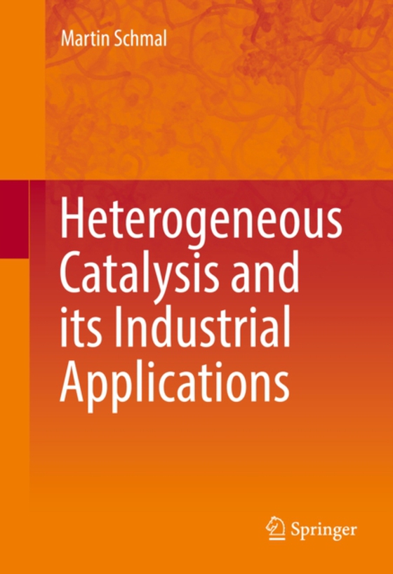 Heterogeneous Catalysis and its Industrial Applications (e-bog) af Schmal, Martin