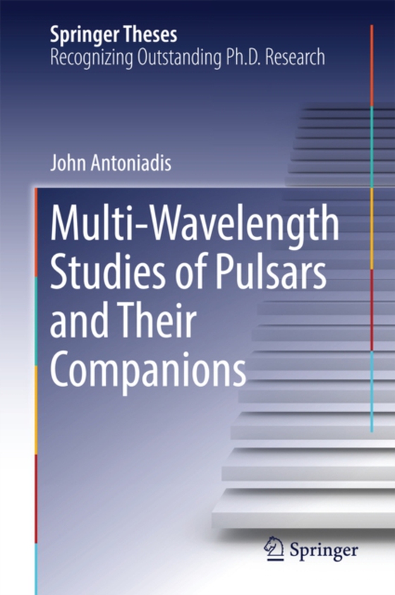 Multi-Wavelength Studies of Pulsars and Their Companions (e-bog) af Antoniadis, John