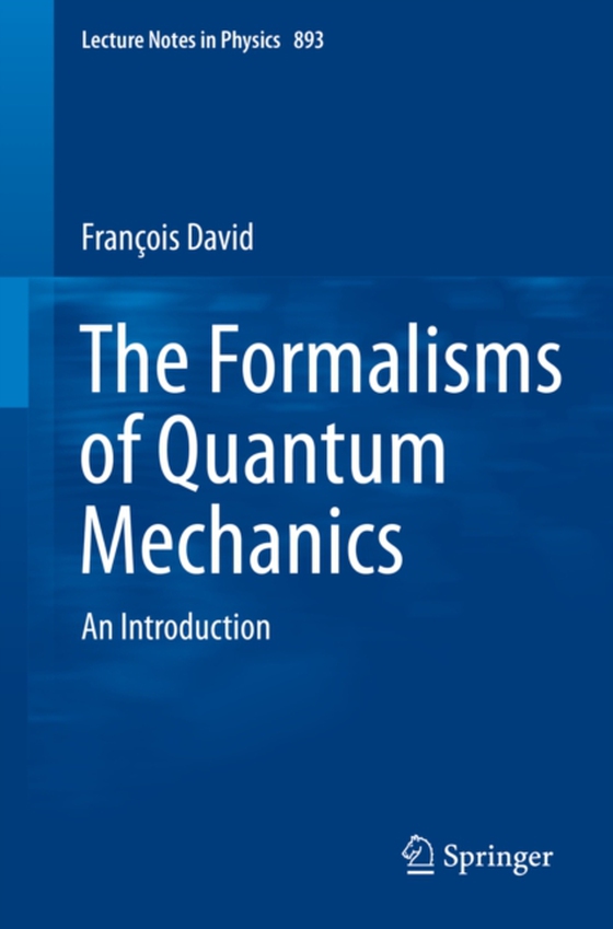 Formalisms of Quantum Mechanics (e-bog) af David, Francois