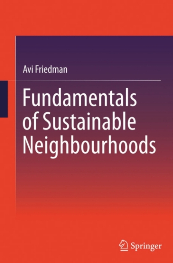 Fundamentals of Sustainable Neighbourhoods (e-bog) af Friedman, Avi