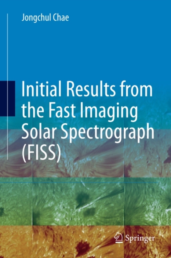 Initial Results from the Fast Imaging Solar Spectrograph (FISS) (e-bog) af -