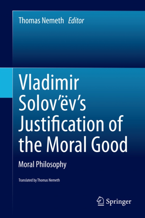 Vladimir Solov'ev's Justification of the Moral Good