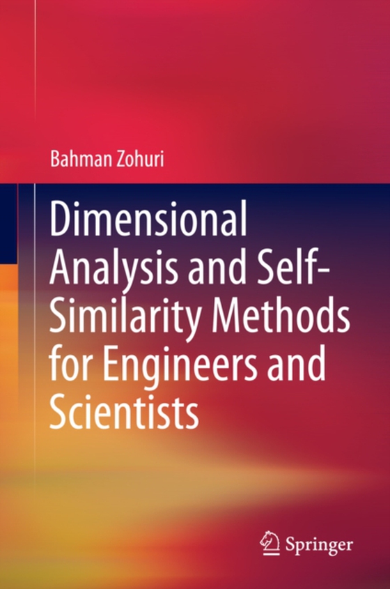 Dimensional Analysis and Self-Similarity Methods for Engineers and Scientists (e-bog) af Zohuri, Bahman