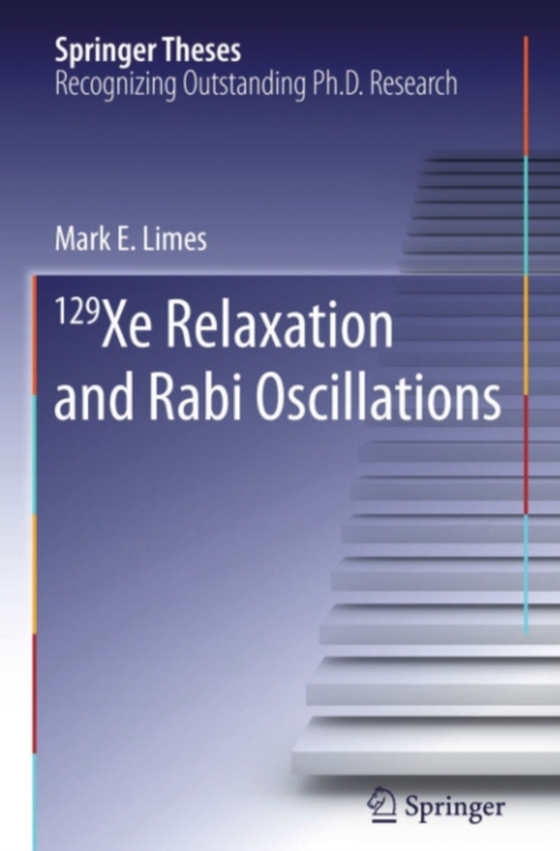 129 Xe Relaxation and Rabi Oscillations (e-bog) af Limes, Mark E.