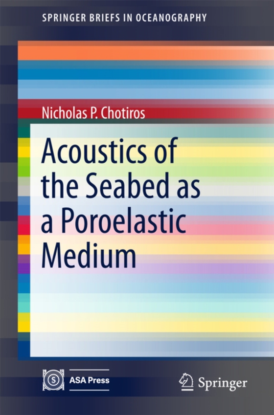 Acoustics of the Seabed as a Poroelastic Medium (e-bog) af Chotiros, Nicholas P.