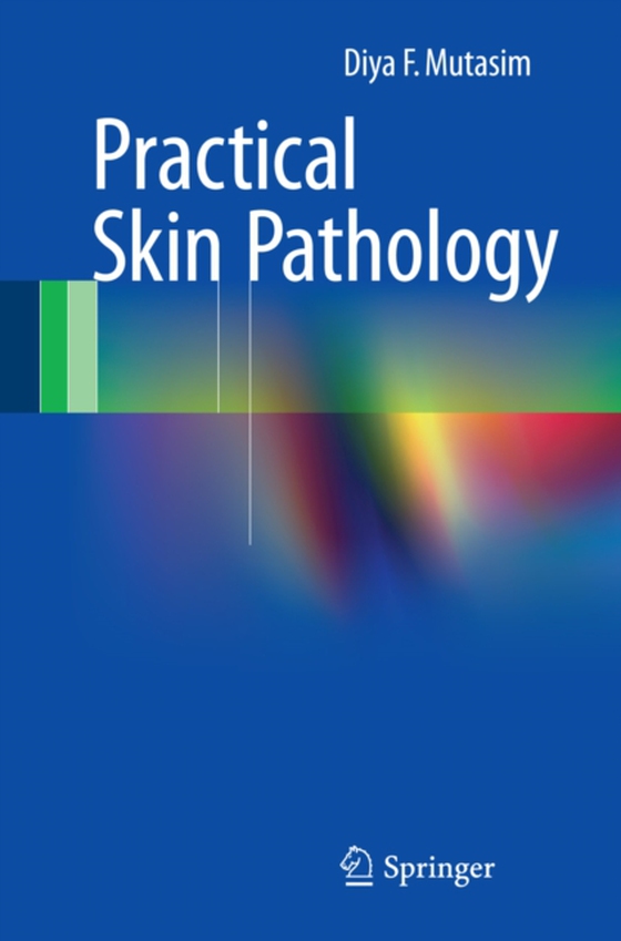 Practical Skin Pathology (e-bog) af Mutasim, Diya F.