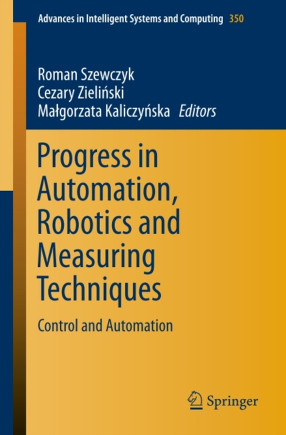 Progress in Automation, Robotics and Measuring Techniques