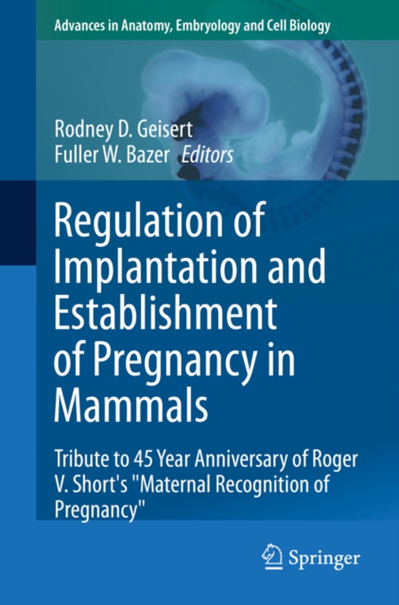 Regulation of Implantation and Establishment of Pregnancy in Mammals