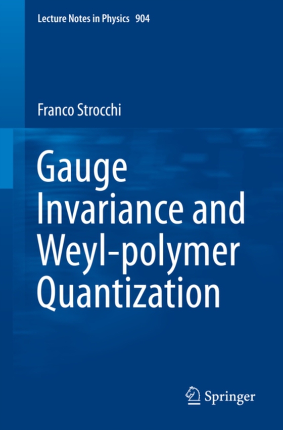 Gauge Invariance and Weyl-polymer Quantization (e-bog) af Strocchi, Franco