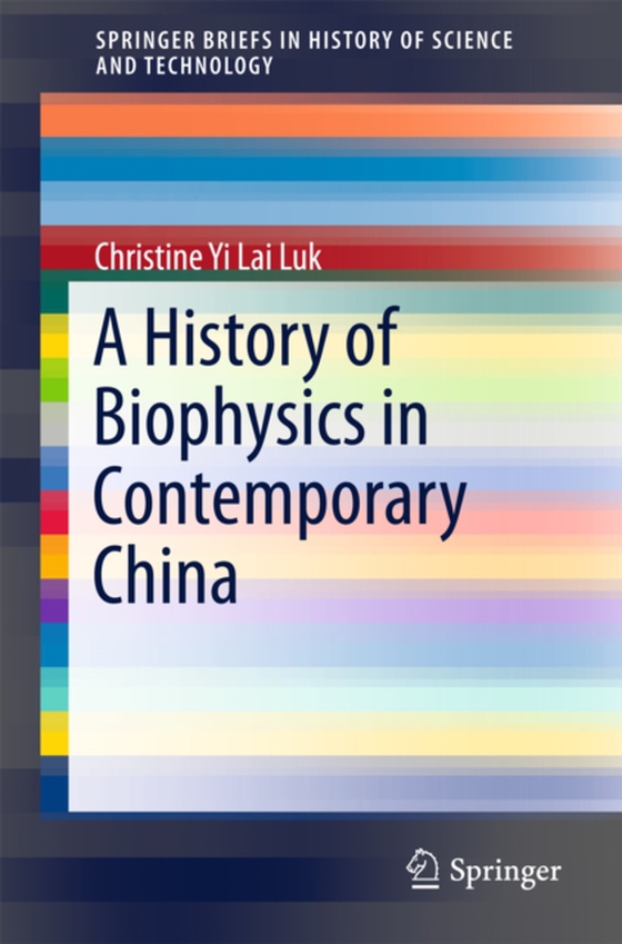 History of Biophysics in Contemporary China (e-bog) af Luk, Christine Yi Lai