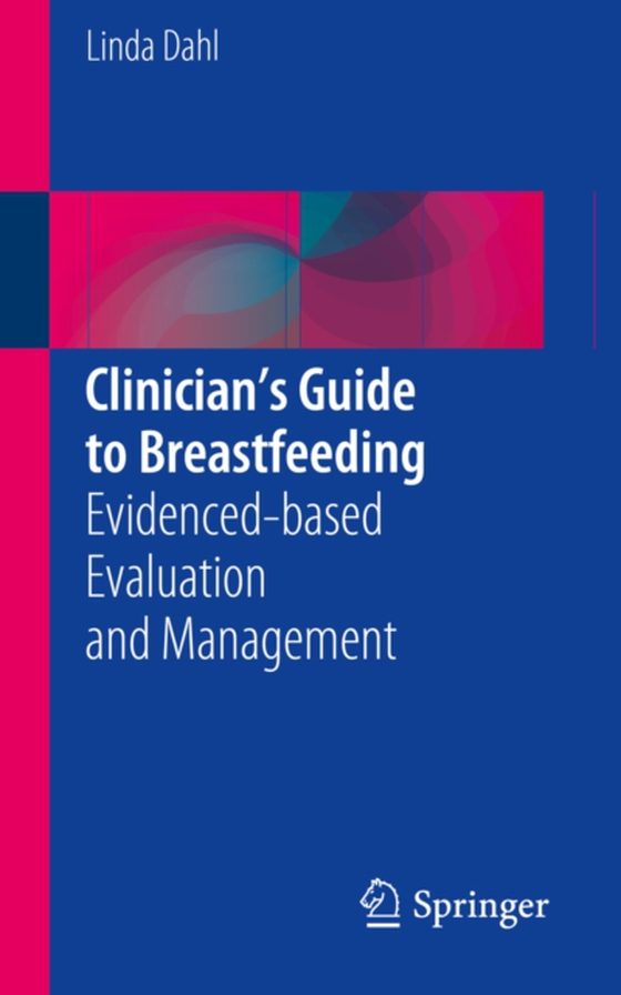 Clinician's Guide to Breastfeeding (e-bog) af Dahl, Linda