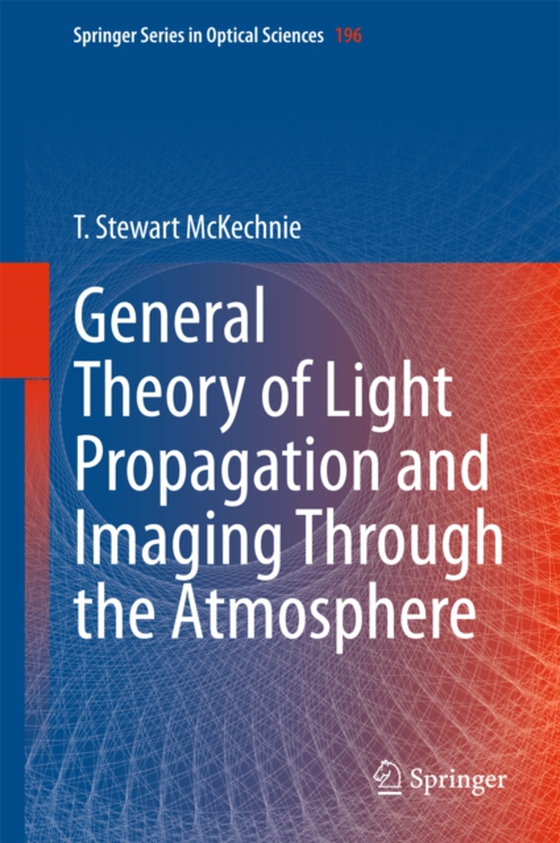 General Theory of Light Propagation and Imaging Through the Atmosphere (e-bog) af McKechnie, T. Stewart