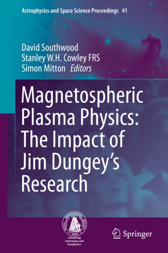 Magnetospheric Plasma Physics: The Impact of Jim Dungey's Research (e-bog) af -