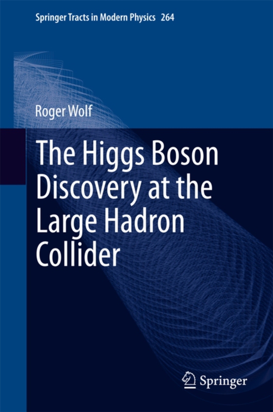 Higgs Boson Discovery at the Large Hadron Collider (e-bog) af Wolf, Roger