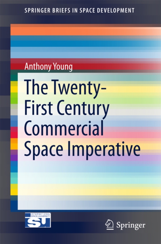 Twenty-First Century Commercial Space Imperative (e-bog) af Young, Anthony