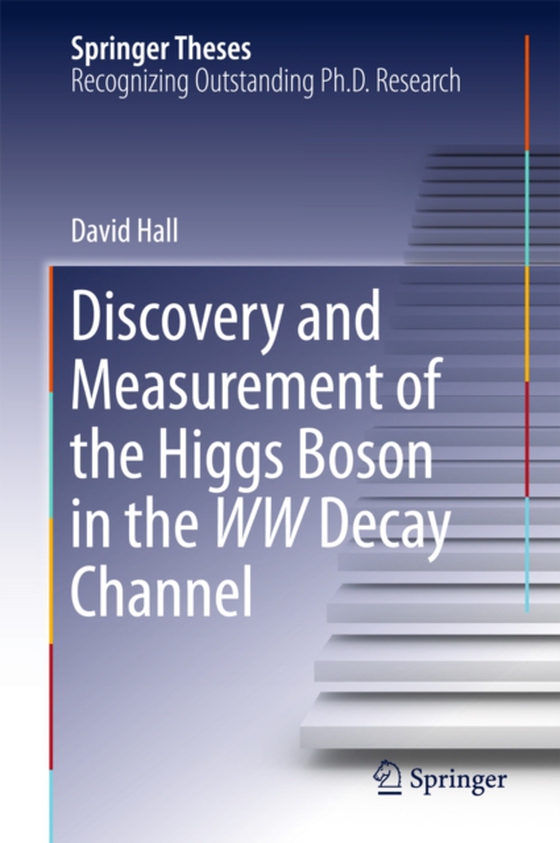 Discovery and Measurement of the Higgs Boson in the WW Decay Channel (e-bog) af Hall, David