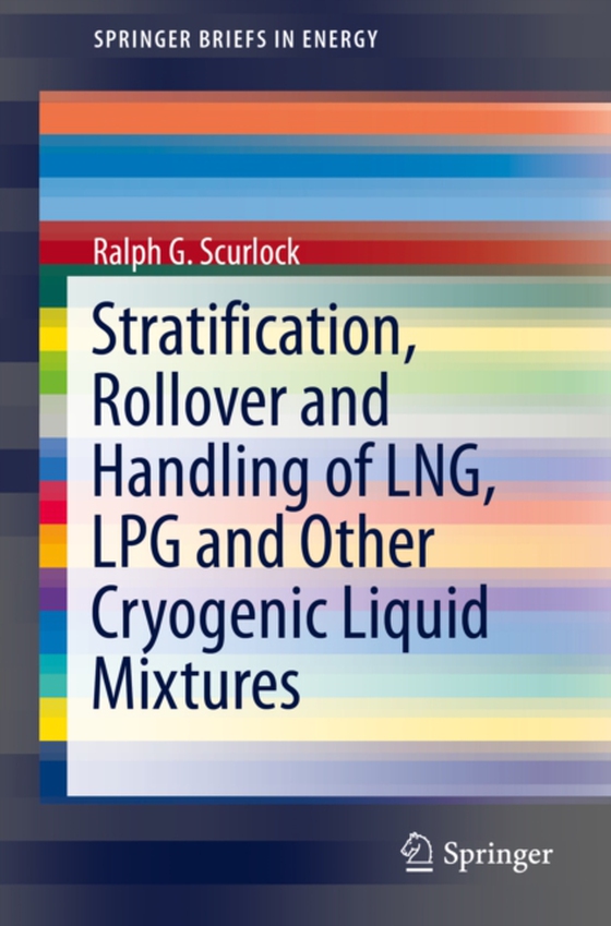 Stratification, Rollover and Handling of LNG, LPG and Other Cryogenic Liquid Mixtures (e-bog) af Scurlock, Ralph G.