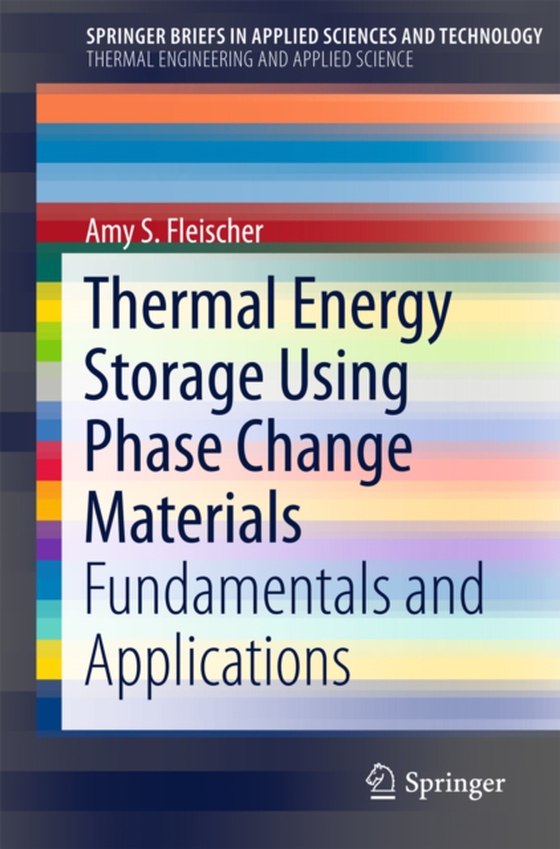 Thermal Energy Storage Using Phase Change Materials (e-bog) af Fleischer, Amy S.