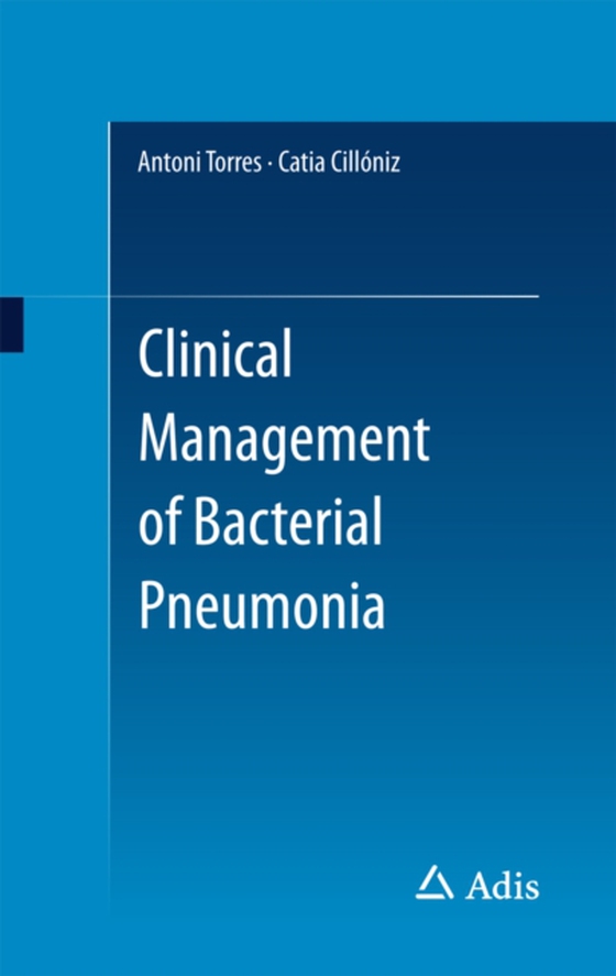 Clinical Management of Bacterial Pneumonia (e-bog) af Cilloniz, Catia