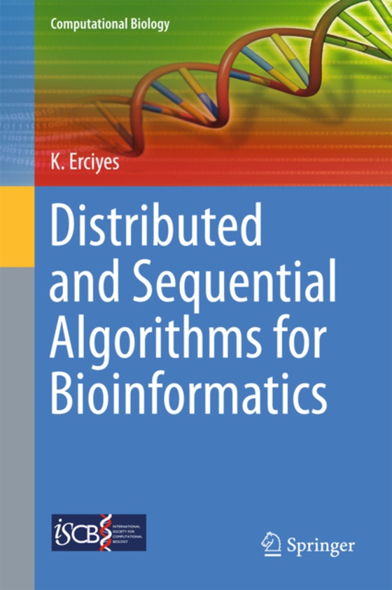 Distributed and Sequential Algorithms for Bioinformatics (e-bog) af Erciyes, Kayhan