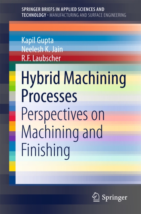 Hybrid Machining Processes (e-bog) af Laubscher, R. F.