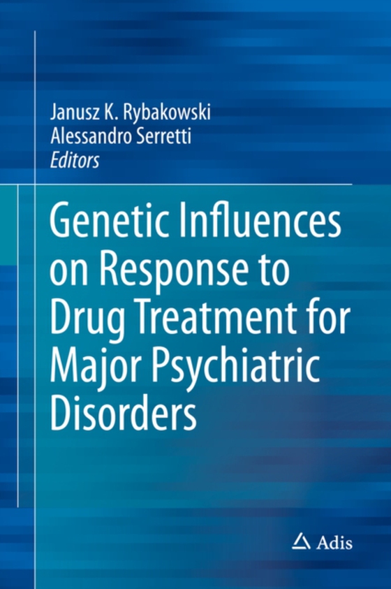 Genetic Influences on Response to Drug Treatment for Major Psychiatric Disorders (e-bog) af -