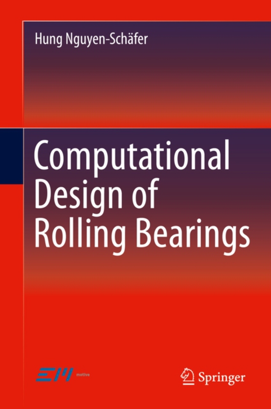 Computational Design of Rolling Bearings (e-bog) af Nguyen-Schafer, Hung