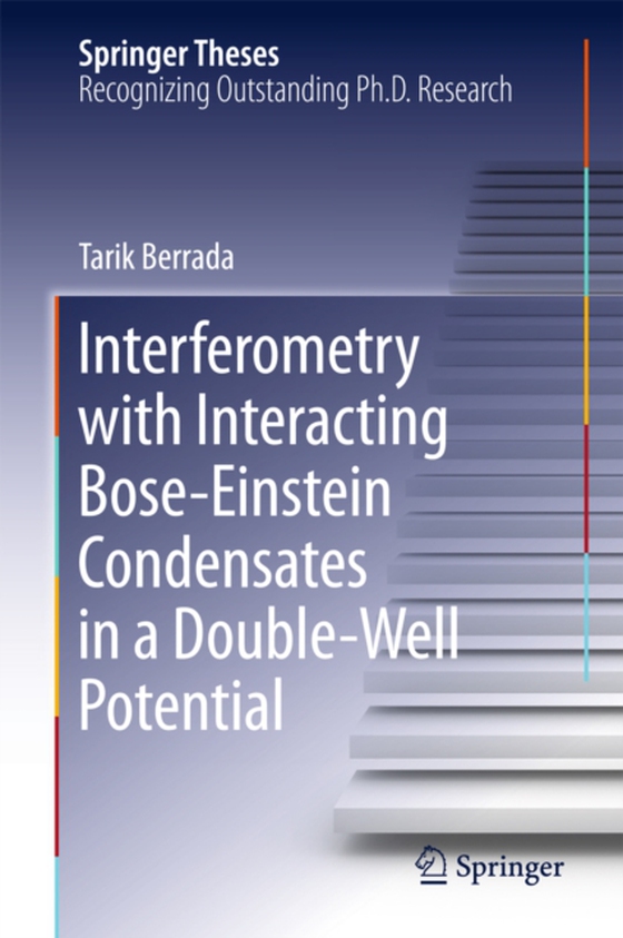 Interferometry with Interacting Bose-Einstein Condensates in a Double-Well Potential (e-bog) af Berrada, Tarik